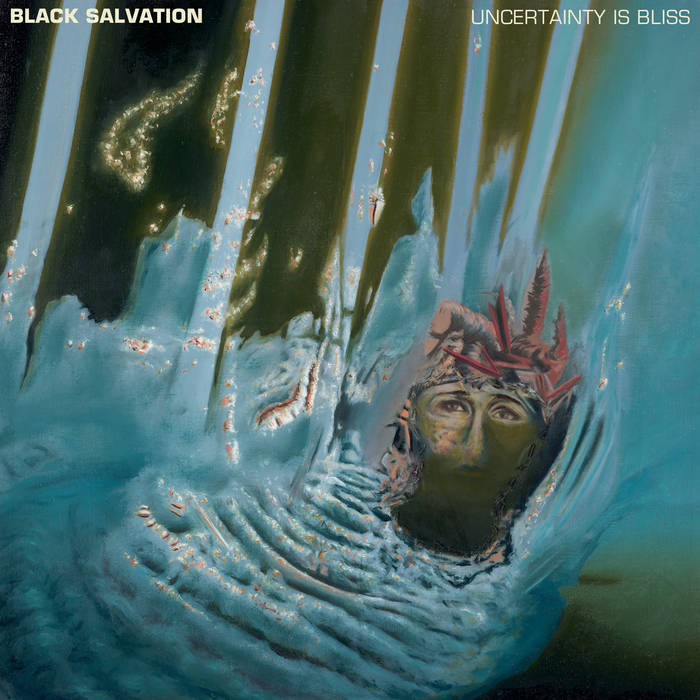 Black Salvation - Uncertainty Is Bliss - Download (2018)